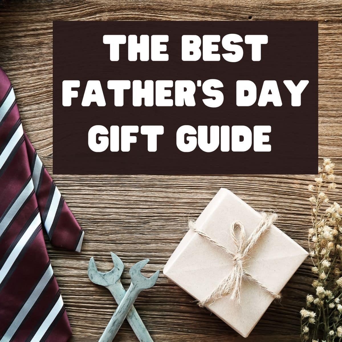 https://www.getyourholidayon.com/wp-content/uploads/2022/06/the-best-fathers-day-gift-guide.jpg
